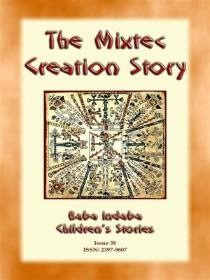 cover image of The Creation Story of the Mixtecs--A Creation Story from Ancient Mexico